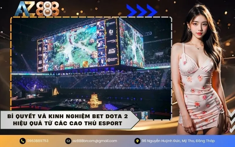 Bí quyết và kinh nghiệm bet dota 2 hiệu quả từ các cao thủ Esport