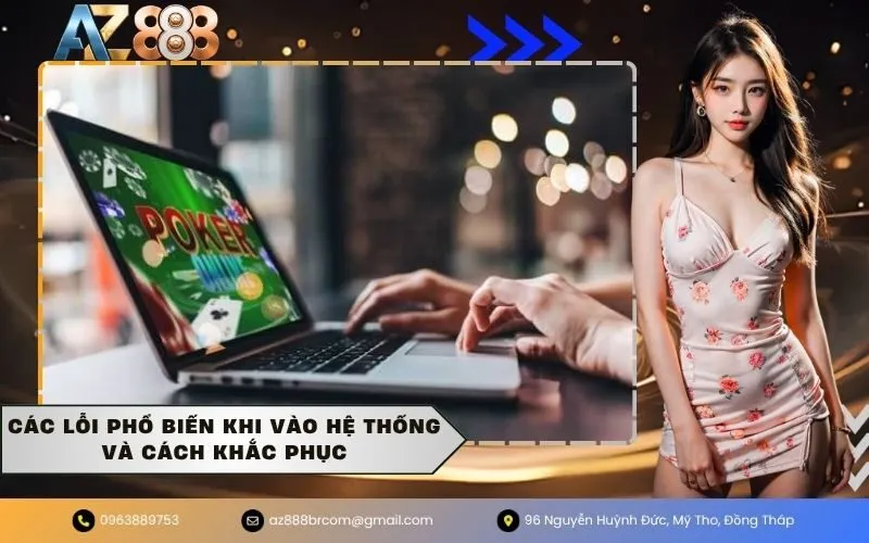 Các Lỗi Phổ Biến Khi Vào Hệ Thống Và Cách Khắc Phục