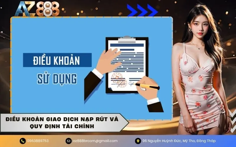 Điều khoản giao dịch nạp rút và quy định tài chính