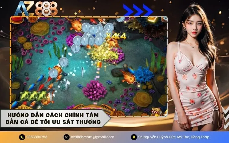 Hướng dẫn cách chỉnh tâm bắn cá để tối ưu sát thương