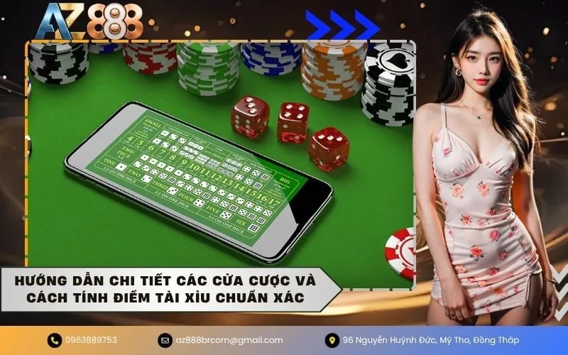Hướng dẫn chi tiết các cửa cược và cách tính điểm tài xỉu chuẩn xác