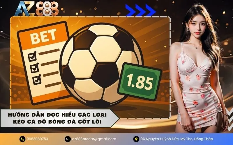 Hướng dẫn đọc hiểu các loại kèo cá độ bóng đá cốt lõi