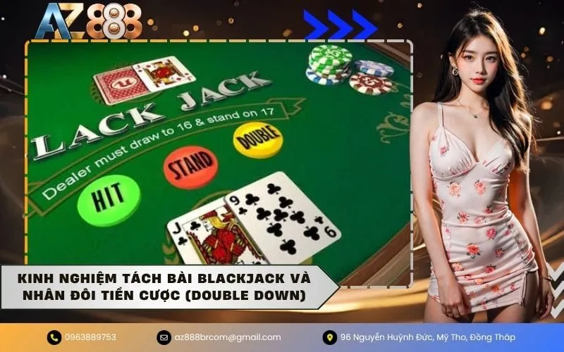 Kinh nghiệm tách bài blackjack và nhân đôi tiền cược (Double Down)