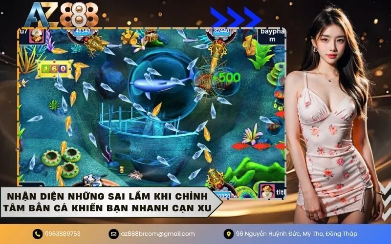 Nhận diện những sai lầm khi chỉnh tâm bắn cá khiến bạn nhanh cạn xu