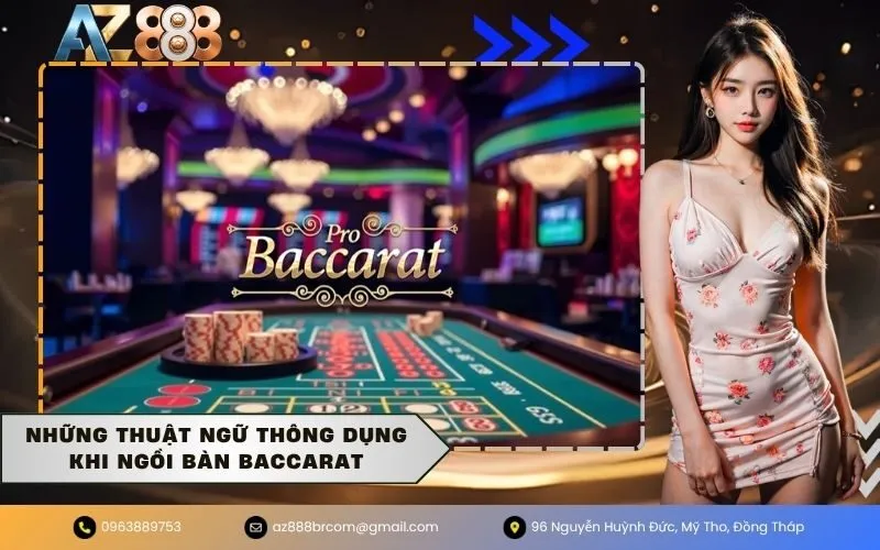 Những thuật ngữ thông dụng khi ngồi bàn baccarat