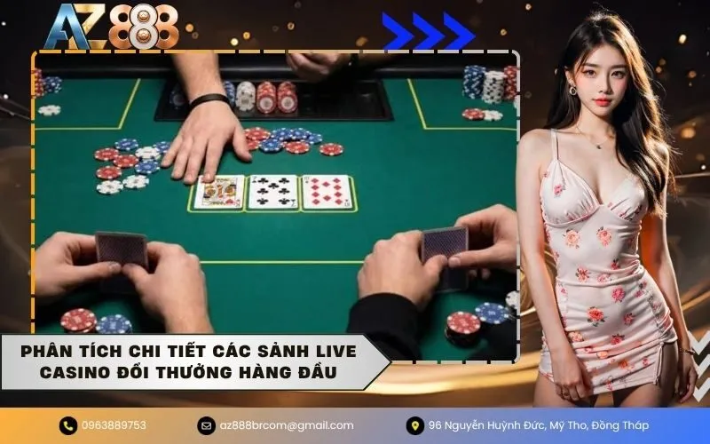 Phân tích chi tiết các sảnh live casino đổi thưởng hàng đầu