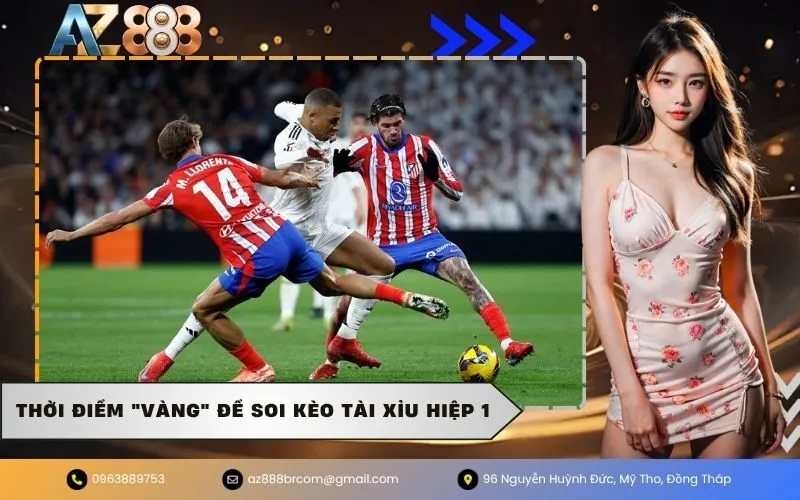 Thời điểm vàng để soi kèo tài xỉu hiệp 1