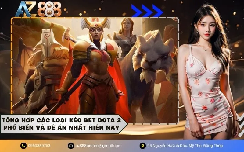 Tổng hợp các loại kèo bet dota 2 phổ biến và dễ ăn nhất hiện nay