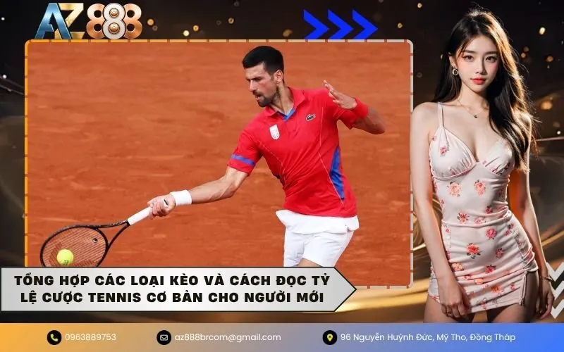 Tổng hợp các loại kèo và cách đọc tỷ lệ cược tennis cơ bản cho người mới