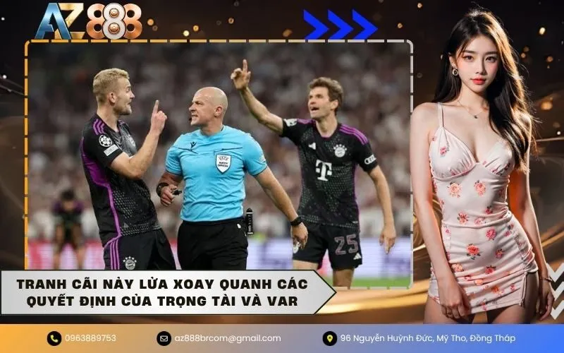 Tranh cãi nảy lửa xoay quanh các quyết định của trọng tài và VAR